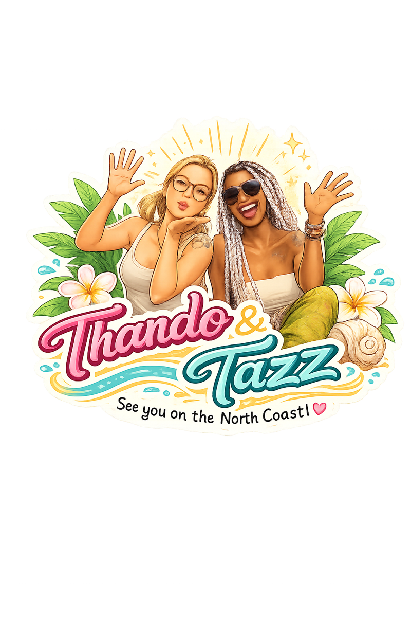 Thando and Tazz See you on the North Coast